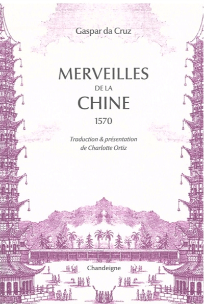 Merveilles de la Chine : 1570 | Cruz, Gaspar da