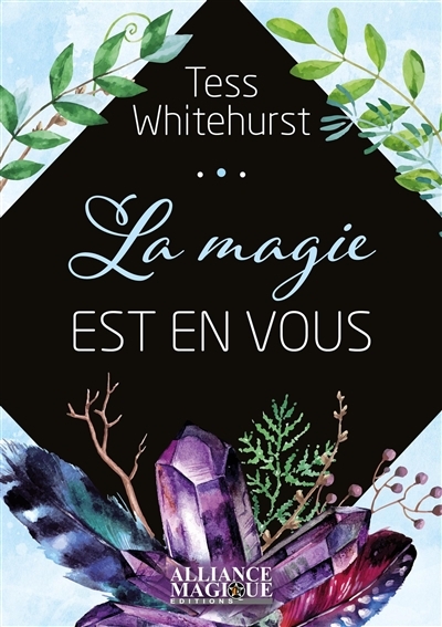 magie est en vous (La) | Whitehurst, Tess