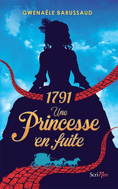 1791, une princesse en fuite | Barussaud, Gwenaële