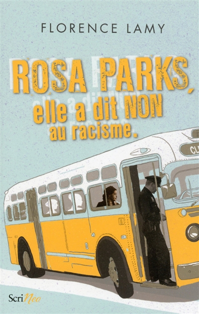 Rosa Parks, elle a dit non au racisme | Lamy, Florence