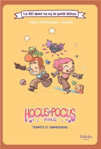La BD dont tu es le petit héros : Hocus Pocus minus - Tempête et champignons | Troïanowski, Johan