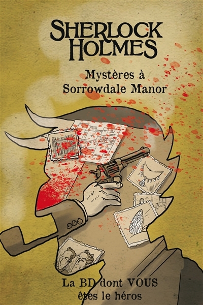 Sherlock Holmes - Mystères à Sorrowdale Manor : La BD dont vous êtes le héros | Jarvin (Auteur) | Boutanox (Illustrateur)