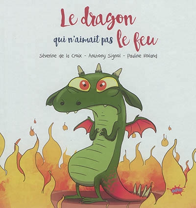 dragon qui n'aimait pas le feu (Le) | La Croix, Séverine de