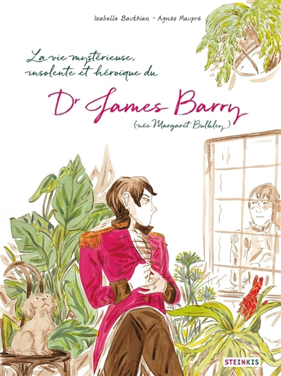 vie mystérieuse, insolente et héroïque du docteur James Barry (née Margaret Bulkley) (La) | Bauthian, Isabelle