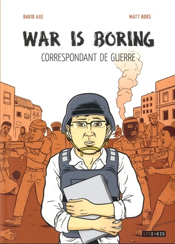 War is boring - Correspondant de guerre | Axe, David