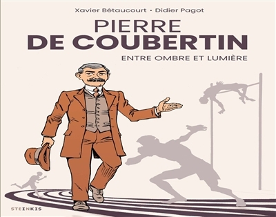 Pierre de Coubertin : entre ombre et lumière | Bétaucourt, Xavier (Auteur) | Pagot, Didier (Illustrateur)