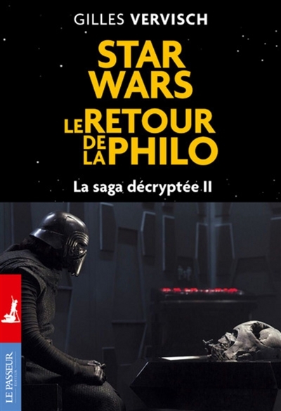 Star Wars, le retour de la philo : la saga décryptée II | Vervisch, Gilles