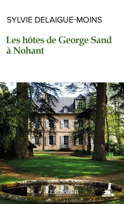 hôtes de George Sand à Nohant (Les) | Delaigue-Moins, Sylvie