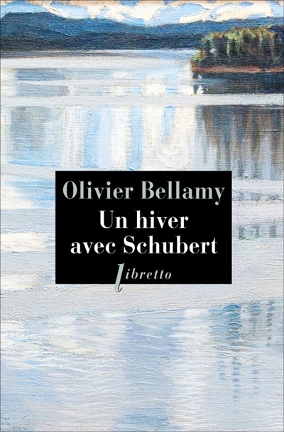 Un hiver avec Schubert | Bellamy, Olivier