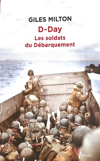 D-Day : les soldats du Débarquement | Milton, Giles (Auteur)