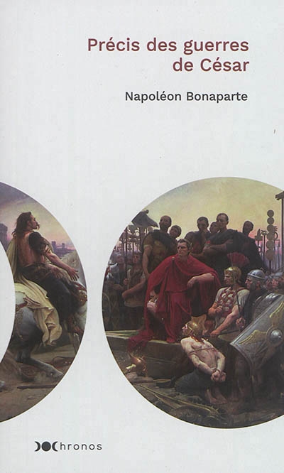 Précis des guerres de Jules César | Napoléon 1er