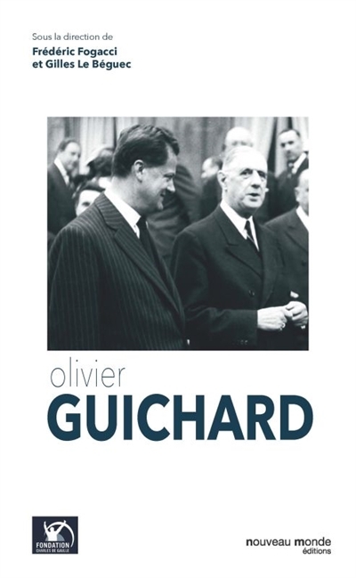 Olivier Guichard | Fondation Charles de Gaulle