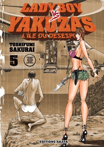 Ladyboy vs Yakuzas: l'île du désespoir T.05 | Sakurai, Toshifumi