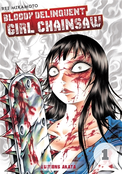 Bloody delinquent girl chainsaw T.01 | Mikamoto, Rei