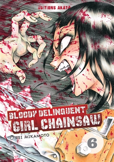 Bloody delinquent girl chainsaw T.06 | Mikamoto, Rei