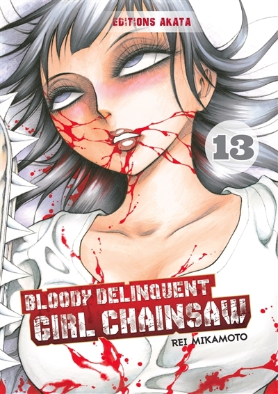 Bloody delinquent girl chainsaw T.13 | Mikamoto, Rei