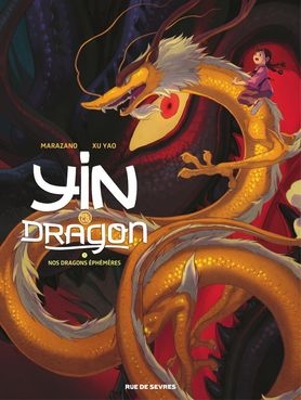 Yin et le Dragon T.03 - Nos dragons éphémères | Marazano, Richard
