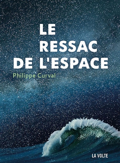 ressac de l'espace (Le) | Curval, Philippe