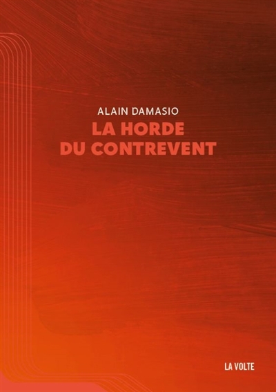 Horde du contrevent (La) | Damasio, Alain (Auteur)