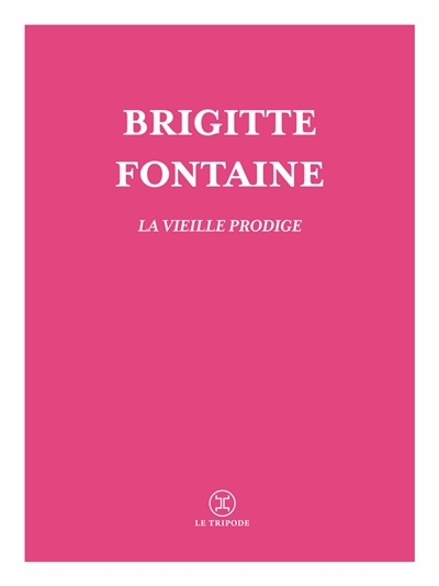 Fruits confits ; La vieille prodige (Les) | Fontaine, Brigitte