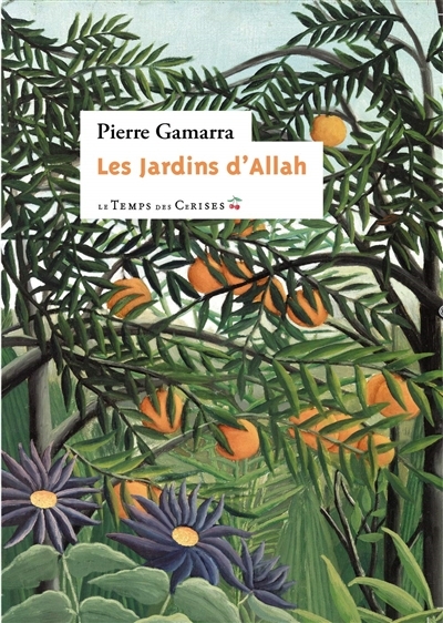 jardins d'Allah (Les) | Gamarra, Pierre