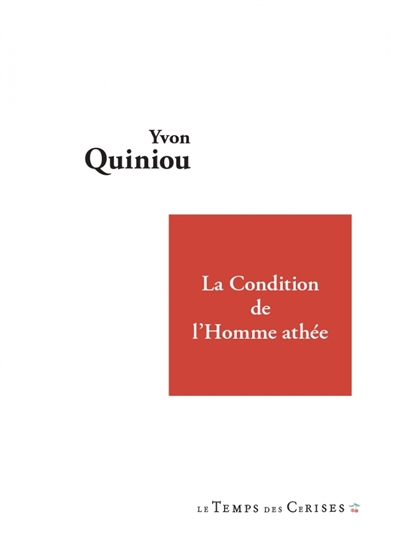 condition de l'homme athée (La) | Quiniou, Yvon
