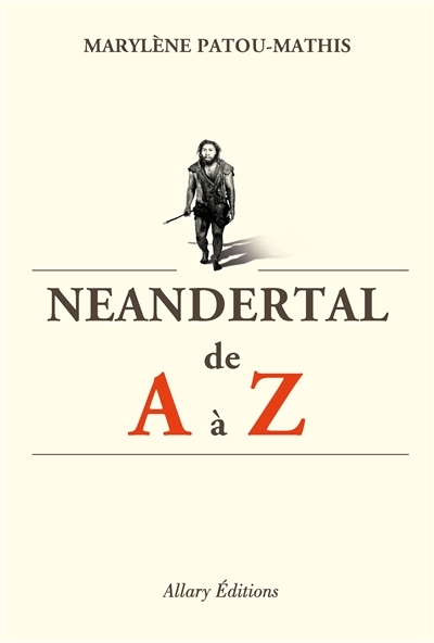 Neandertal de A à Z | Patou-Mathis, Marylène