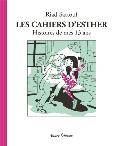 Les cahiers d'Esther T.04 - Histoires de mes 13 ans | Sattouf, Riad