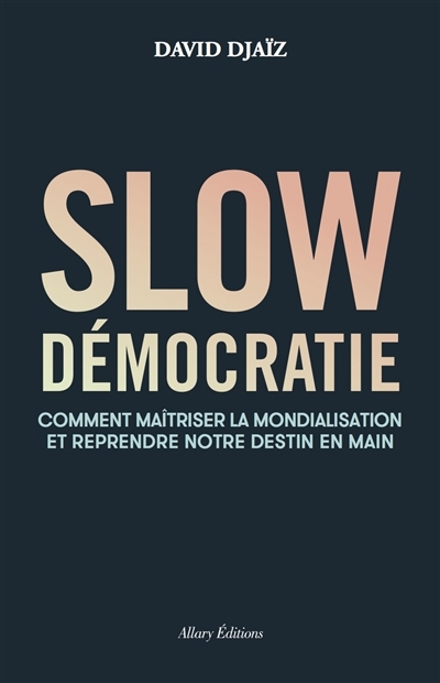 Slow démocratie | Djaïz, David