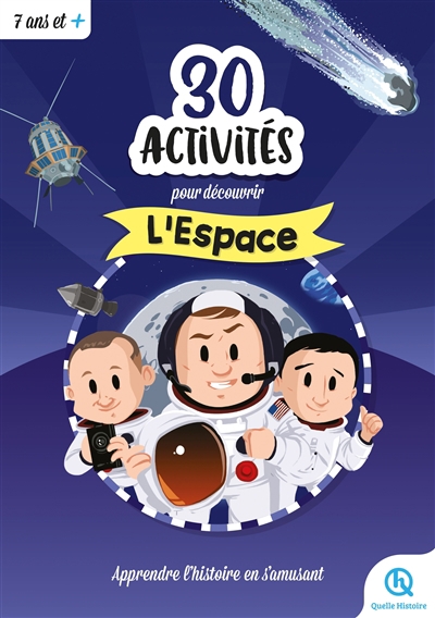 30 activités pour découvrir l'espace : apprendre l'histoire en s'amusant | Gouazé, Julie