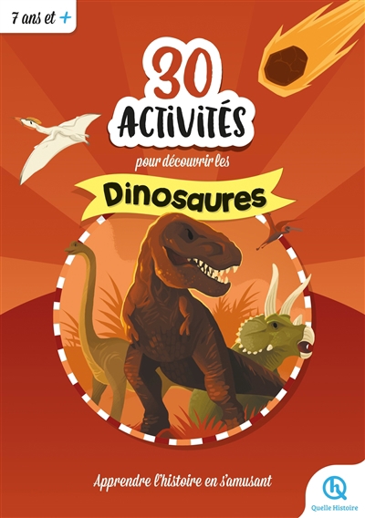 30 activités pour découvrir les dinosaures : apprendre l'histoire en s'amusant | Crété, Patricia