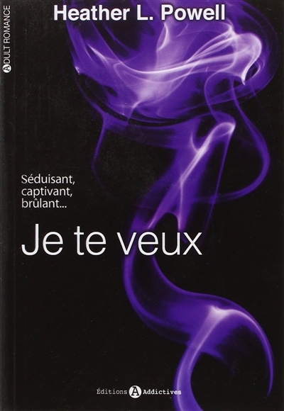 Je te veux | Powell, Heather Lily