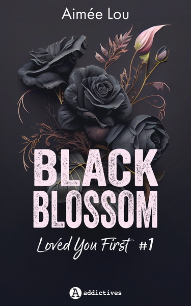 Black blossom T.01 - Loved you first | Lou, Aimée