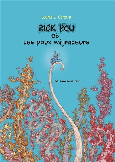 Rick Pou et les poux migrateurs | Cardon, Laurent