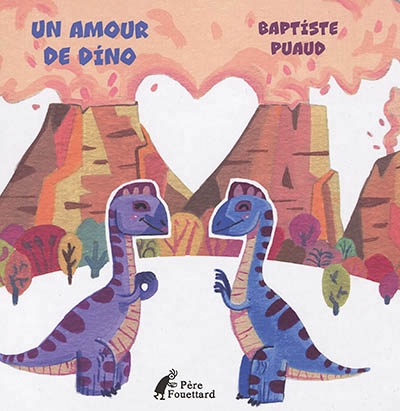 Un amour de Dino | Puaud, Baptiste