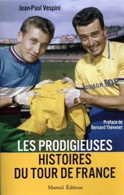 prodigieuses histoires du Tour de France (Les) | Vespini, Jean-Paul