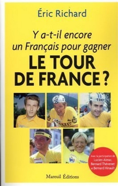 Y a-t-il encore un Français pour gagner le Tour de France ? | Richard, Eric