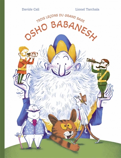 Trois leçons du grand sage Osho Babanesh | Cali, Davide (Auteur) | Tarchala, Lionel (Illustrateur)