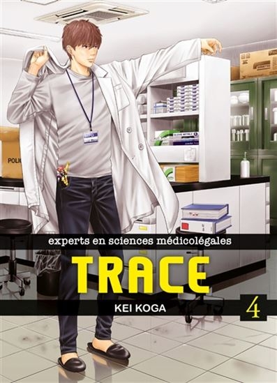 Trace : experts en sciences médico-légales T.04 | Koga, Kei