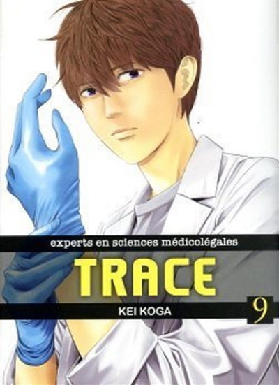 Trace : experts en sciences médicolégales T.09 | Koga, Kei