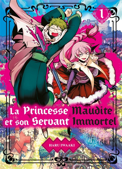 La princesse maudite et son servant immortel T.01 | Iwaaki, Haru