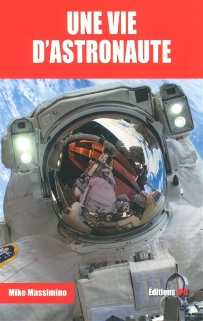 Une vie d'astronaute | Massimino, Mike