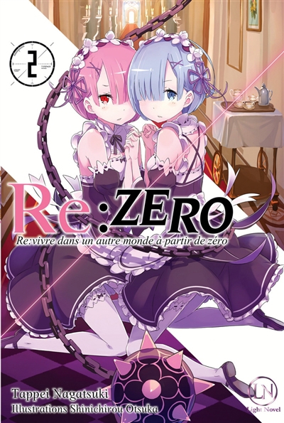 Re:Zero : re:vivre dans un autre monde à partir de zéro T.02 | Nagatsuki, Tappei