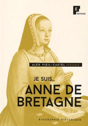 Je suis... Anne de Bretagne | 