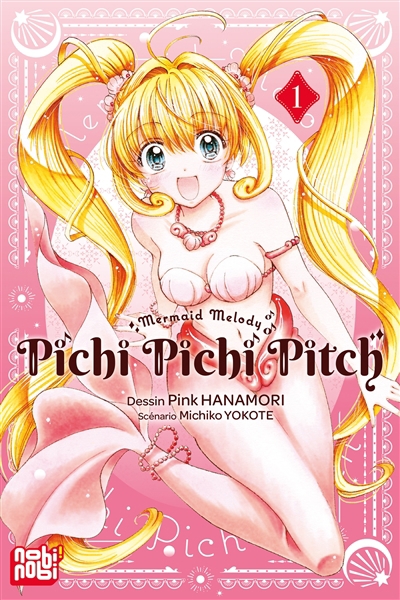 Pichi Pichi Pitch : mermaid melody T.01 | Yokote, Michiko (Auteur) | Hanamori, Pink (Illustrateur)