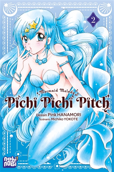 Pichi Pichi Pitch : mermaid melody T.02 | Yokote, Michiko (Auteur) | Hanamori, Pink (Illustrateur)