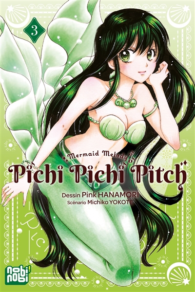 Pichi Pichi Pitch : mermaid melody T.03 | Yokote, Michiko (Auteur) | Hanamori, Pink (Illustrateur)