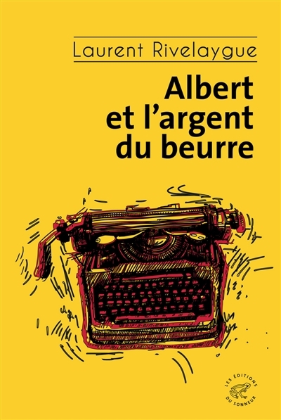 Albert et l'argent du beurre | Rivelaygue, Laurent