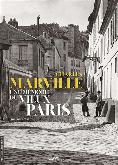 Charles Marville : une mémoire du vieux Paris | Besse, François