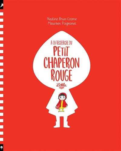 A la recherche du Petit Chaperon rouge | Brun-Cosme, Nadine
